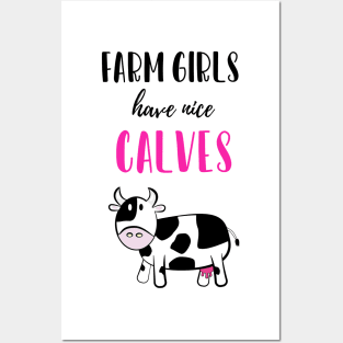 Farm Girls Have Nice Calves Posters and Art